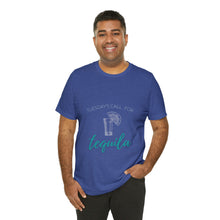 Load image into Gallery viewer, Tuesday's Call For Tequila Short Sleeve Tee - Shot Glass Design
