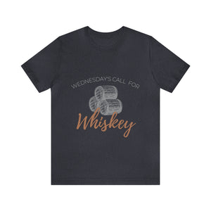 Wednesday's Call for Whiskey Short Sleeve Tee