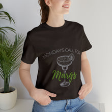 Load image into Gallery viewer, Monday&#39;s Call for Margs Short Sleeve Tee