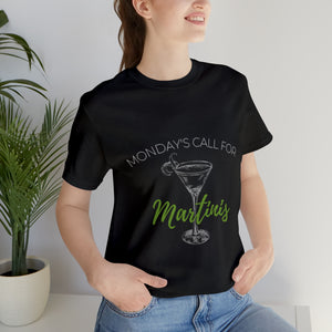 Monday's Call for Martinis Short Sleeve Tee